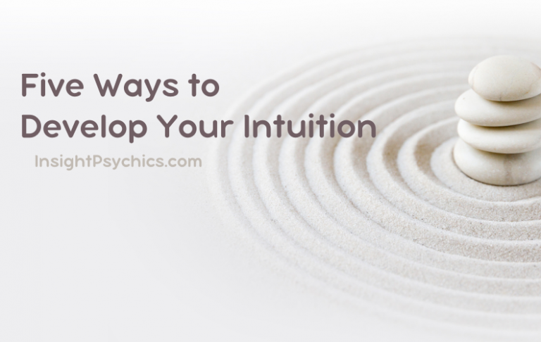 5 Ways to Develop Your Intuition and Improve Your Life